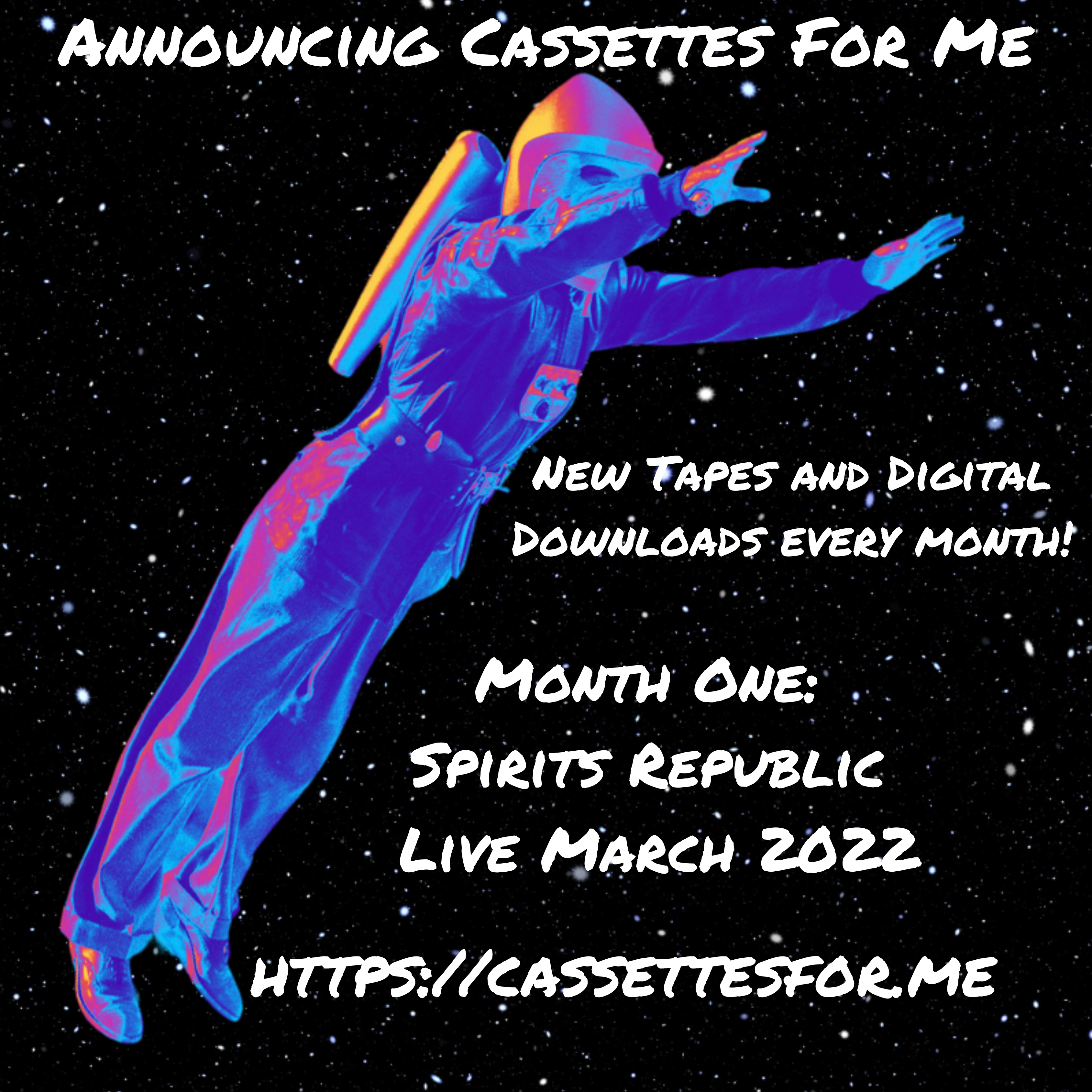 Announcing Cassettes For Me New Tapes and Digital Downloads every month! Month One Spirits Republic Live March 2022 httpscassettesfor.me.png